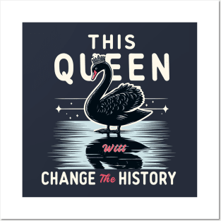 This Queen Will Change The History Swan Black History Month Posters and Art